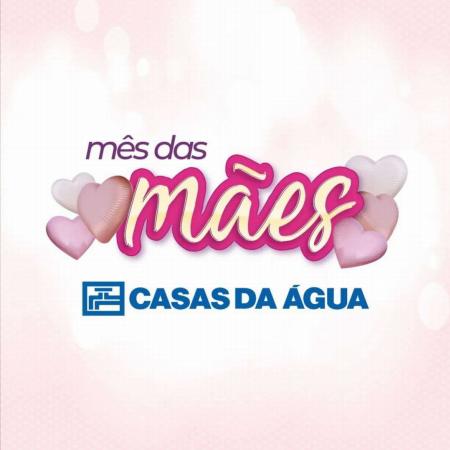 Catálogo Casas da Água | Mês das Mães | 02/05/2022 - 31/05/2022
