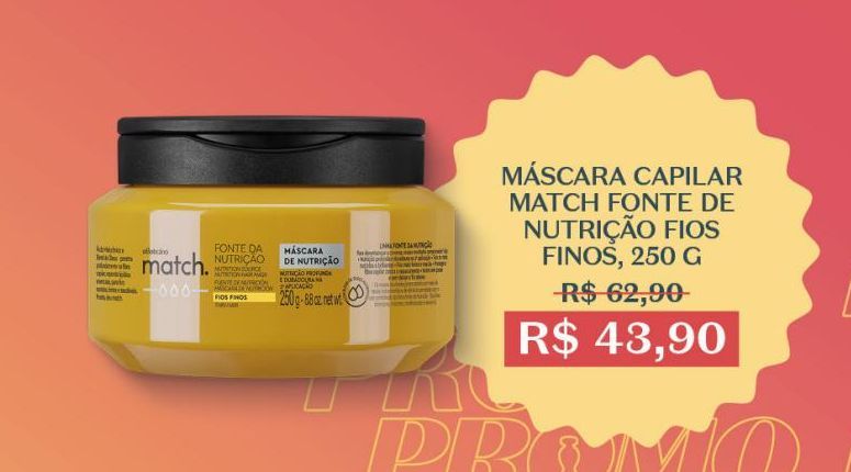 Oferta de Máscara Capilar Match fonte de nutriçâo fios finos 250g por R$43,9