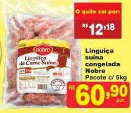 Oferta de Linguiça suína Nobre 5kg por R$60,9