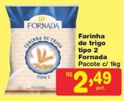 Oferta de Farinha de trigo tipo 2 Fornada kg por R$2,49